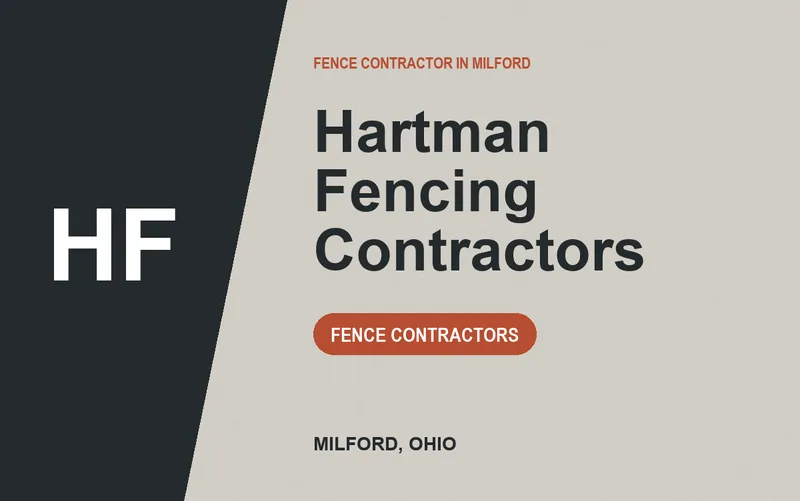 Hartman Fencing Contractors in Milford, Ohio