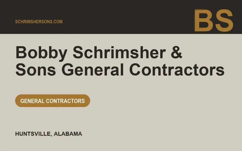 Bobby Schrimsher & Sons General Contractors in Huntsville, Alabama