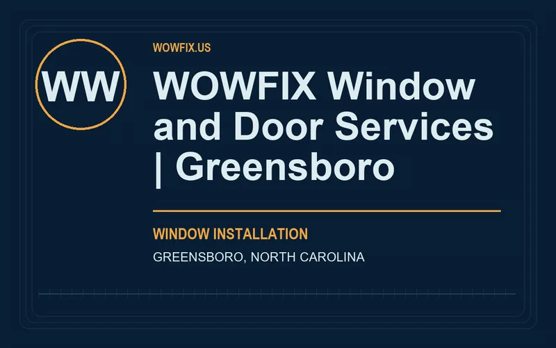 WOWFIX Window and Door Services | Greensboro in Greensboro, North Carolina