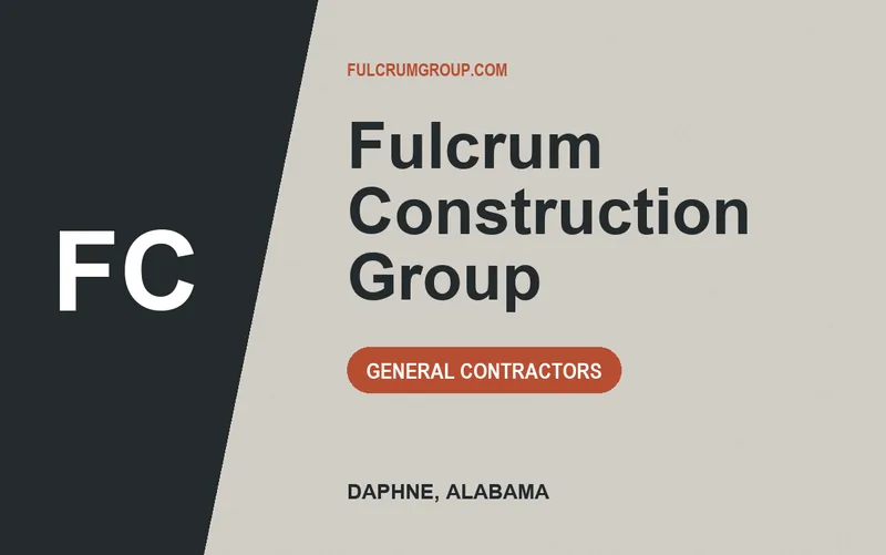 Fulcrum Construction Group in Daphne, Alabama