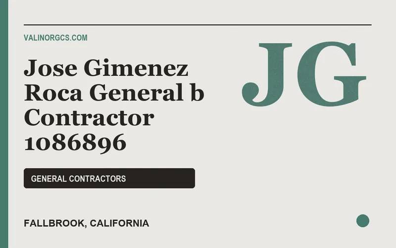 Jose Gimenez Roca General b Contractor 1086896 in Fallbrook, California