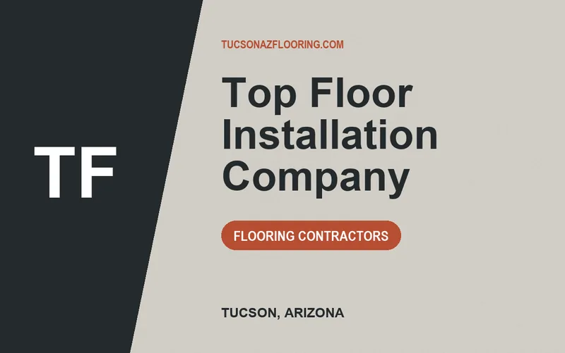 Top Floor Installation Company in Tucson, Arizona