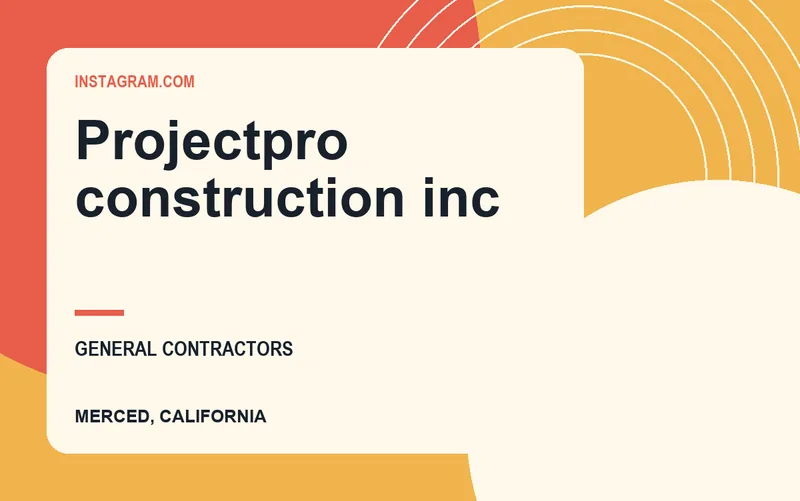 Projectpro construction inc in Merced, California