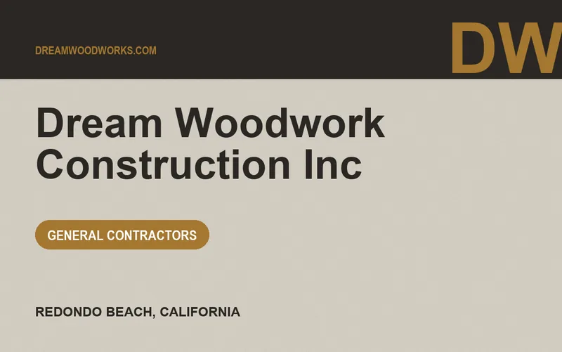 Dream Woodwork Construction Inc in Redondo Beach, California