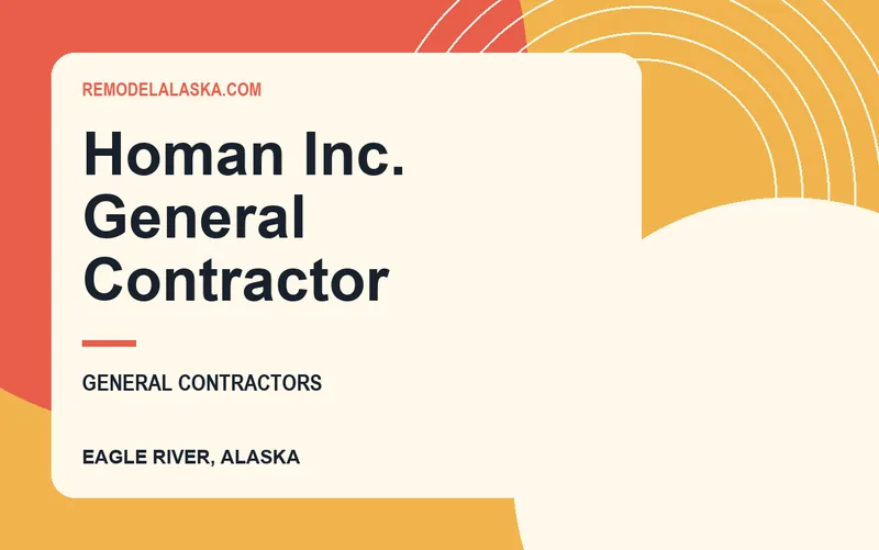 Homan Inc. General Contractor in Eagle River, Alaska