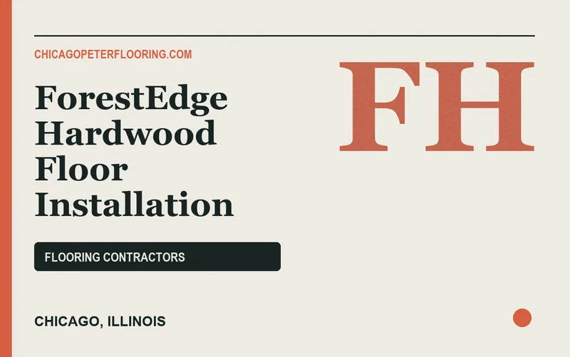 ForestEdge Hardwood Floor Installation in Chicago, Illinois