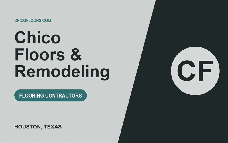 Chico Floors & Remodeling in Houston, Texas