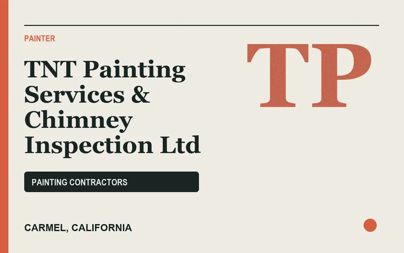 TNT Painting Services & Chimney Inspection Ltd in Carmel, California