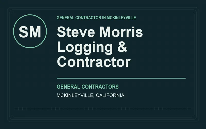 Steve Morris Logging & Contractor in McKinleyville, California