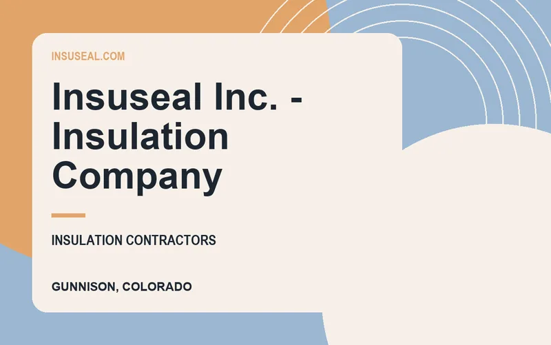 Insuseal Inc. - Insulation Company in Gunnison, Colorado