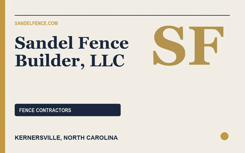 Sandel Fence Builder, LLC in Kernersville, North Carolina