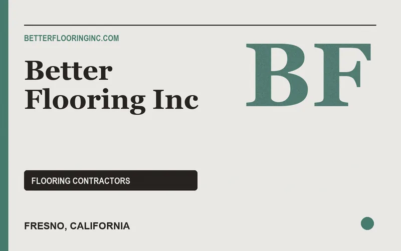Better Flooring Inc in Fresno, California
