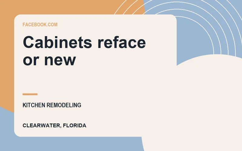 Cabinets reface or new in Clearwater, Florida