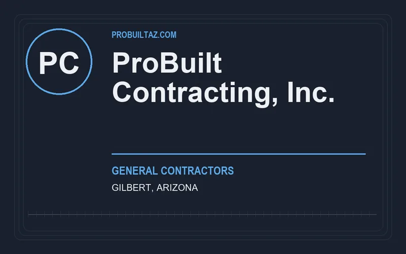 ProBuilt Contracting, Inc. in Gilbert, Arizona