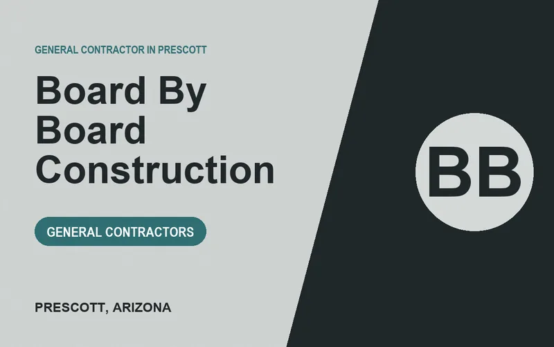 Board By Board Construction in Prescott, Arizona