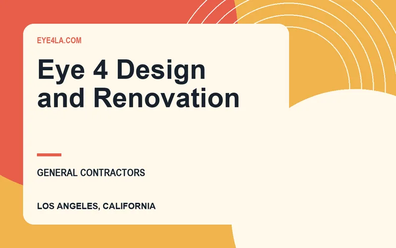 Eye 4 Design and Renovation in Los Angeles, California