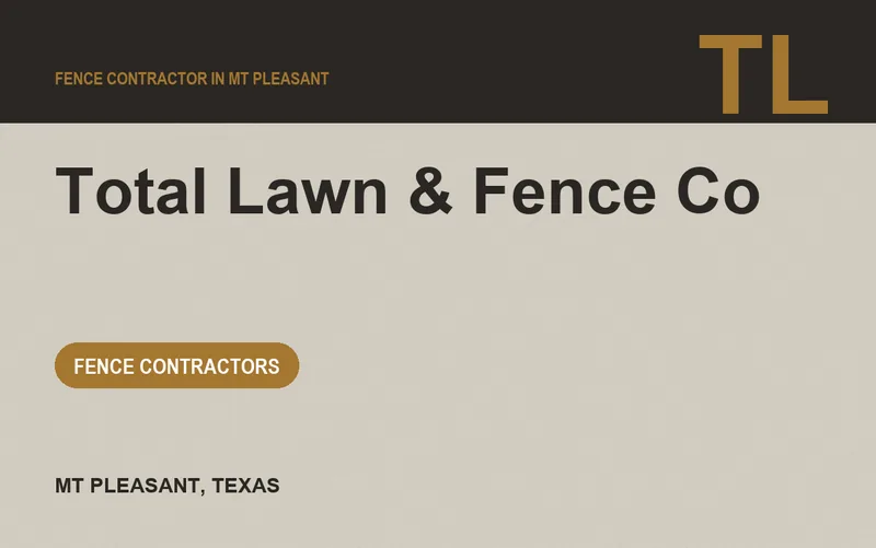 Total Lawn & Fence Co in Mt Pleasant, Texas