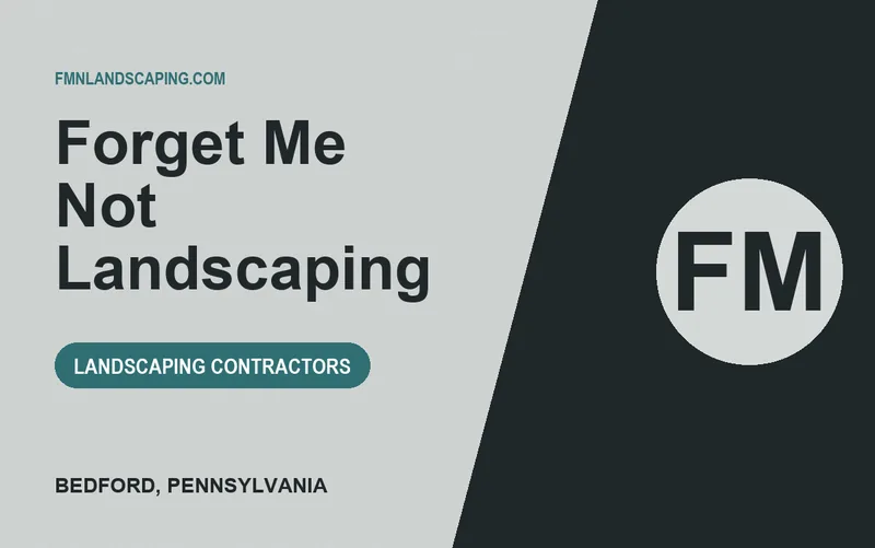 Forget Me Not Landscaping in Bedford, Pennsylvania
