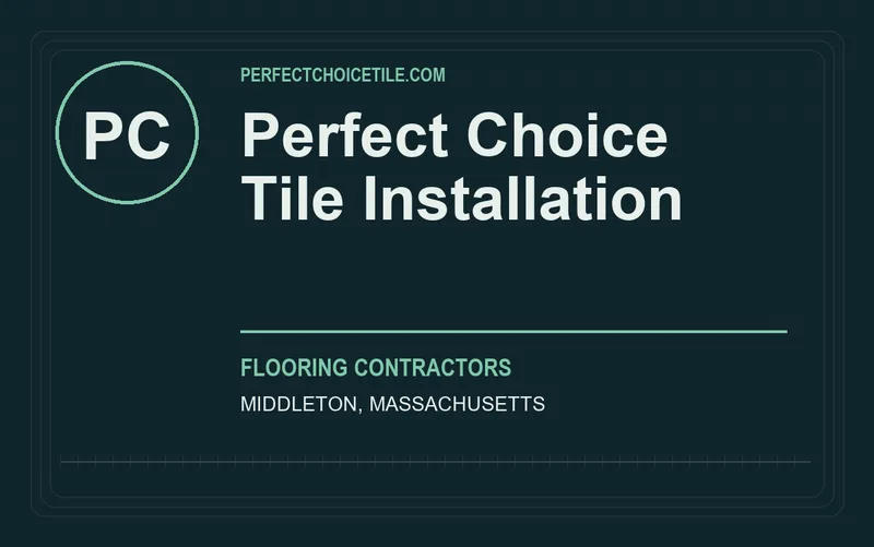 Perfect Choice Tile Installation in Middleton, Massachusetts