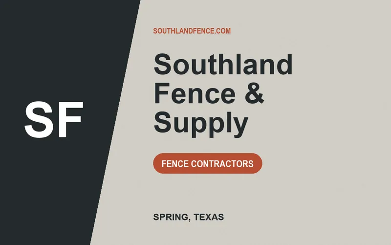 Southland Fence & Supply in Spring, Texas
