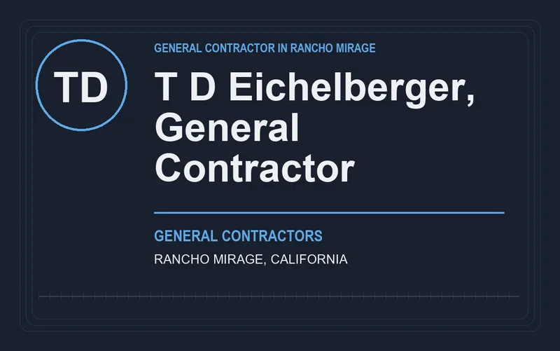 T D Eichelberger, General Contractor in Rancho Mirage, California