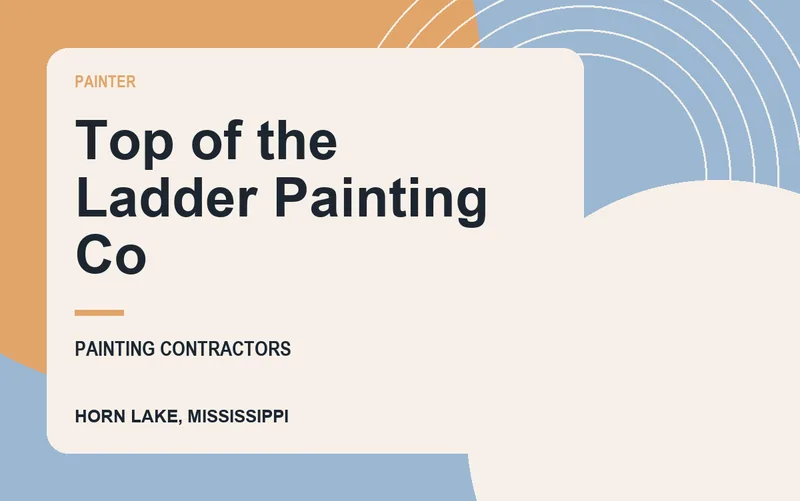 Top of the Ladder Painting Co in Horn Lake, Mississippi