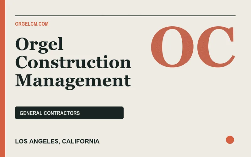Orgel Construction Management in Los Angeles, California