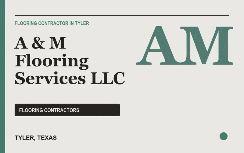 A & M Flooring Services LLC in Tyler, Texas
