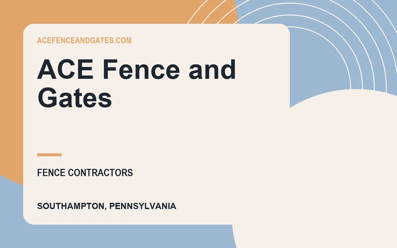ACE Fence and Gates in Southampton, Pennsylvania