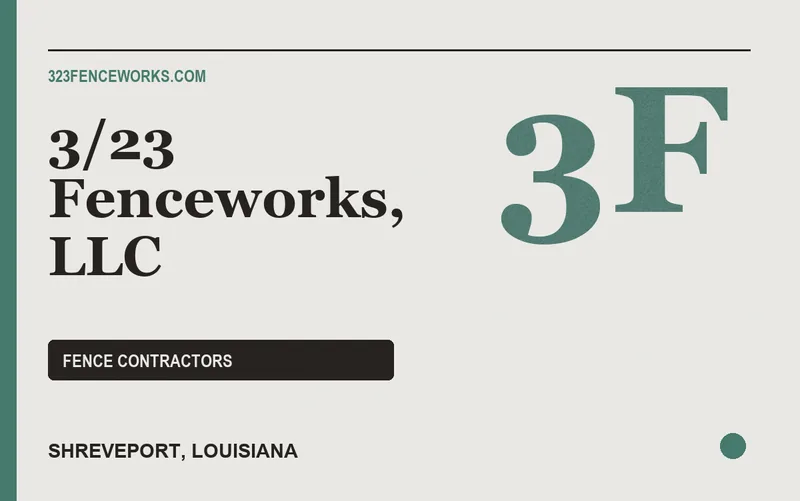 3/23 Fenceworks, LLC in Shreveport, Louisiana