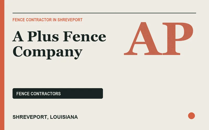 A Plus Fence Company in Shreveport, Louisiana