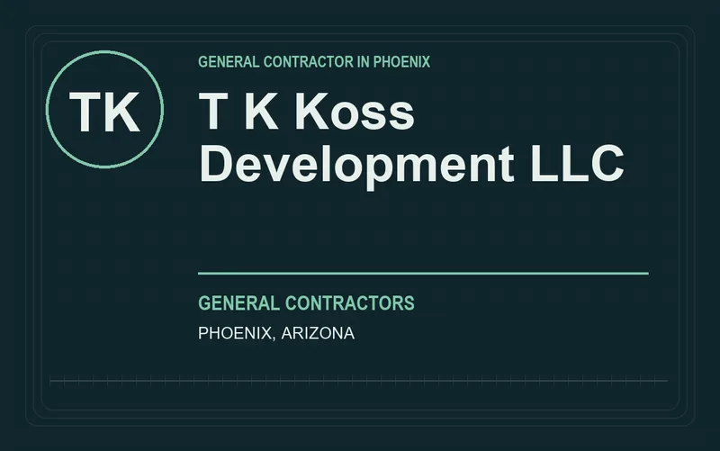 T K Koss Development LLC in Phoenix, Arizona