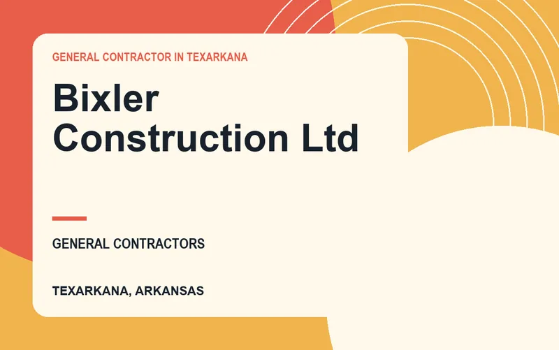 Bixler Construction Ltd in Texarkana, Arkansas