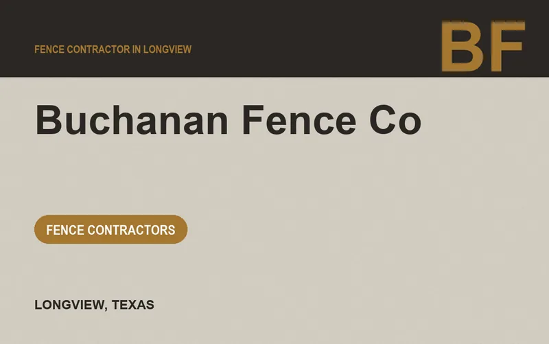 Buchanan Fence Co in Longview, Texas