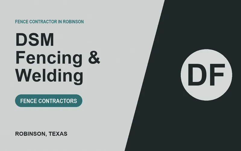 DSM Fencing & Welding in Robinson, Texas