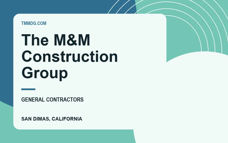 The M&M Construction Group in San Dimas, California