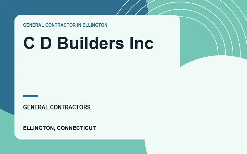C D Builders Inc in Ellington, Connecticut