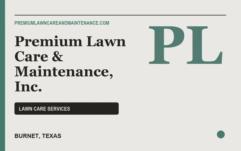 Premium Lawn Care & Maintenance, Inc. in Burnet, Texas