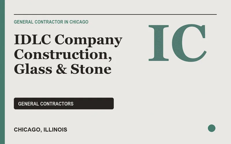 IDLC Company Construction, Glass & Stone in Chicago, Illinois