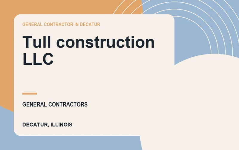 Tull construction llc in Decatur, Illinois