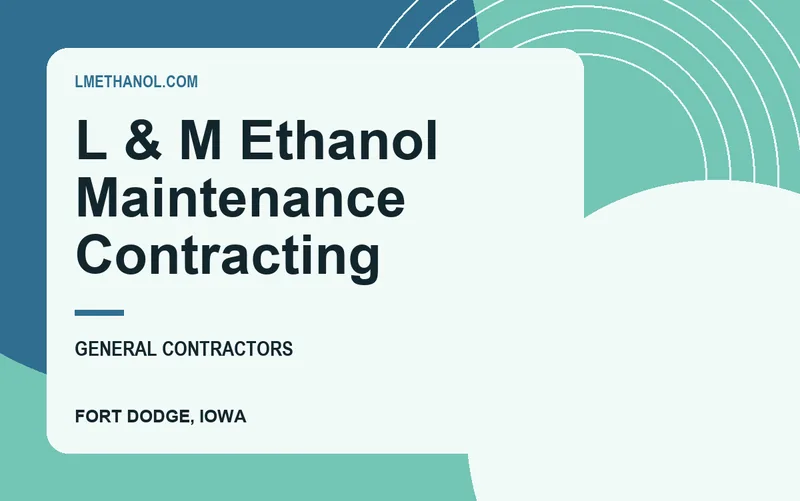 L & M Ethanol Maintenance Contracting in Fort Dodge, Iowa