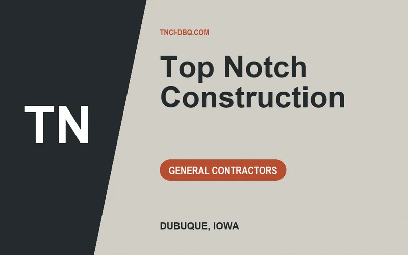 Top Notch Construction in Dubuque, Iowa