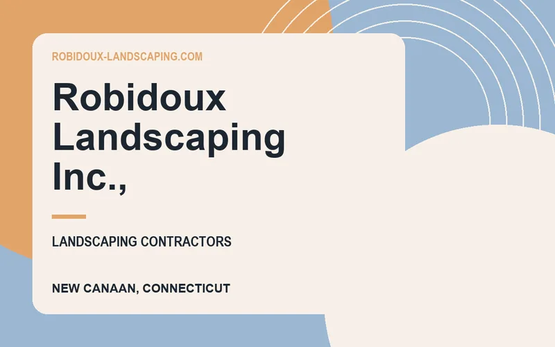 Robidoux Landscaping Inc., in New Canaan, Connecticut