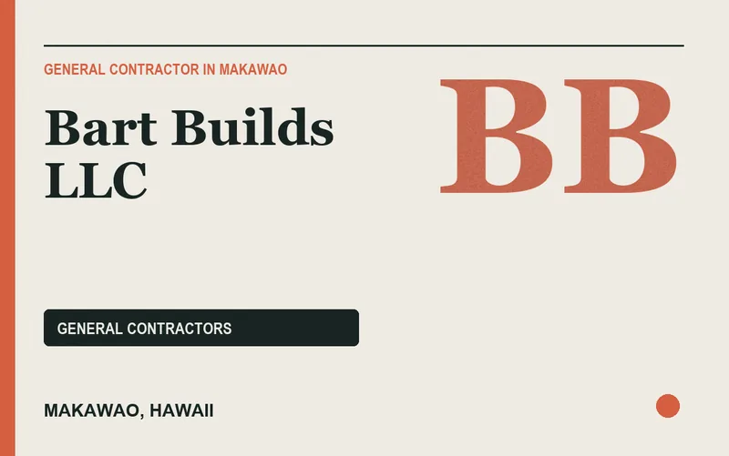 Bart Builds LLC in Makawao, Hawaii