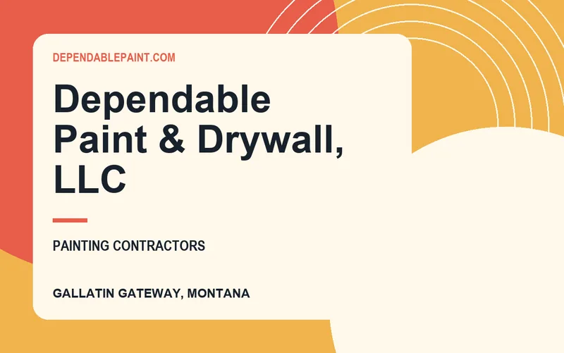 Dependable Paint & Drywall, LLC in Gallatin Gateway, Montana