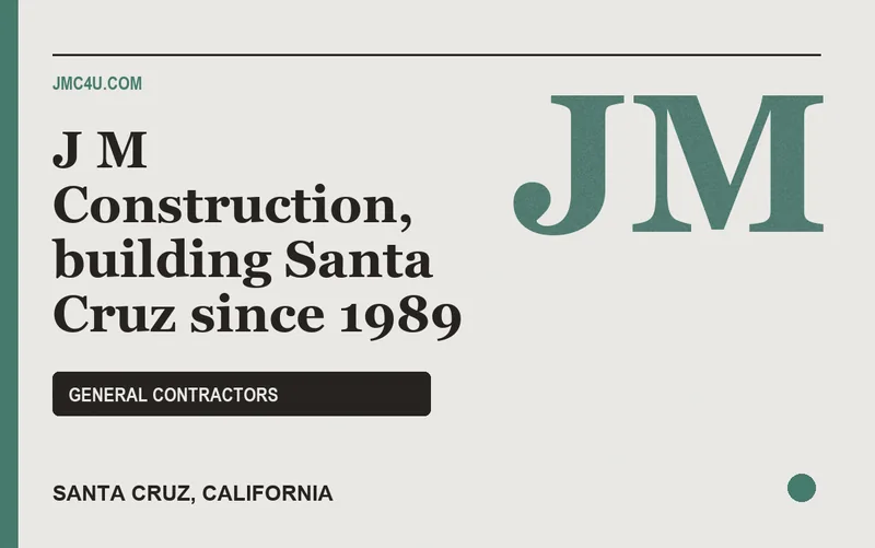 J M Construction, building Santa Cruz since 1989 in Santa Cruz, California