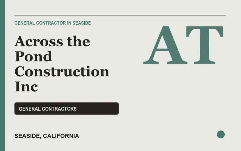 Across the Pond Construction Inc in Seaside, California