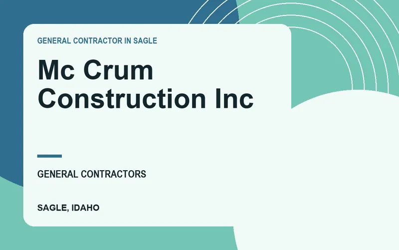 Mc Crum Construction Inc in Sagle, Idaho