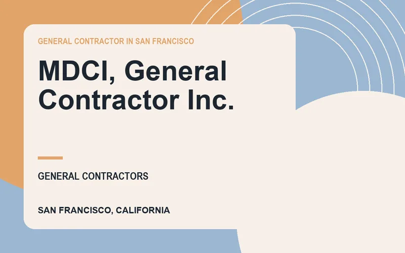MDCI, General Contractor Inc. in San Francisco, California