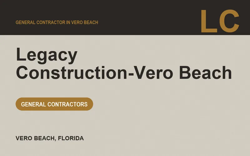 Legacy Construction-Vero Beach in Vero Beach, Florida